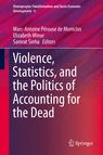 Front cover of Violence, Statistics, and the Politics of Accounting for the Dead