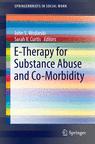 Front cover of E-Therapy for Substance Abuse and Co-Morbidity