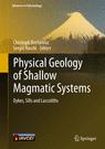 Front cover of Physical Geology of Shallow Magmatic Systems