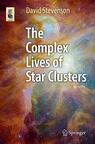 Front cover of The Complex Lives of Star Clusters