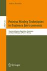 Front cover of Process Mining Techniques in Business Environments