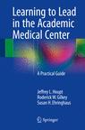 Front cover of Learning to Lead in the Academic Medical Center