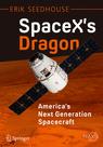 Front cover of SpaceX's Dragon: America's Next Generation Spacecraft