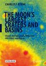Front cover of The Moon's Largest Craters and Basins