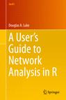 Front cover of A User’s Guide to Network Analysis in R
