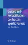 Front cover of Guided Self-Rehabilitation Contract in Spastic Paresis