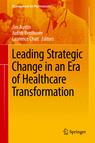Front cover of Leading Strategic Change in an Era of Healthcare Transformation