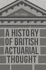 Front cover of A History of British Actuarial Thought
