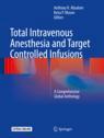 Front cover of Total Intravenous Anesthesia and Target Controlled Infusions