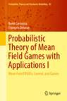 Front cover of Probabilistic Theory of Mean Field Games with Applications I