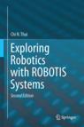 Front cover of Exploring Robotics with ROBOTIS Systems