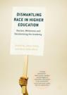 Front cover of Dismantling Race in Higher Education