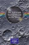 Front cover of The Telescopic Tourist's Guide to the Moon