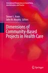 Front cover of Dimensions of Community-Based Projects in Health Care