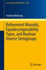 Front cover of Refinement Monoids, Equidecomposability Types, and Boolean Inverse Semigroups