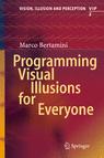 Front cover of Programming Visual Illusions for Everyone