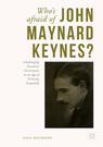 Front cover of Who's Afraid of John Maynard Keynes?