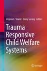 Front cover of Trauma Responsive Child Welfare Systems