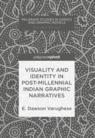 Front cover of Visuality and Identity in Post-millennial Indian Graphic Narratives