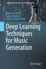 Front cover of Deep Learning Techniques for Music Generation