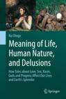 Front cover of Meaning of Life, Human Nature, and Delusions