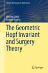 Front cover of The Geometric Hopf Invariant and Surgery Theory