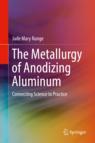 Front cover of The Metallurgy of Anodizing Aluminum