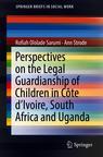Front cover of Perspectives on the Legal Guardianship of Children in Côte d'Ivoire, South Africa, and Uganda