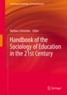 Front cover of Handbook of the Sociology of Education in the 21st Century