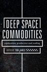 Front cover of Deep Space Commodities