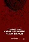 Front cover of Trauma and Madness in Mental Health Services