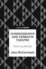Front cover of Choreography and Verbatim Theatre