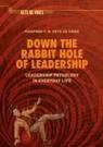 Front cover of Down the Rabbit Hole of Leadership