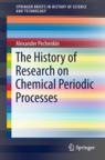 Front cover of The History of Research on Chemical Periodic Processes