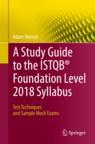 Front cover of A Study Guide to the ISTQB® Foundation Level 2018 Syllabus