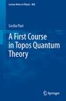 Front cover of A First Course in Topos Quantum Theory