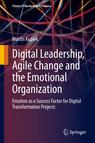 Front cover of Digital Leadership, Agile Change and the Emotional Organization
