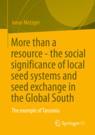 Front cover of More than a resource - the social significance of local seed systems and seed exchange in the Global South