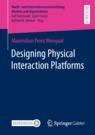 Front cover of Designing Physical Interaction Platforms