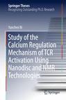 Front cover of Study of the Calcium Regulation Mechanism of TCR Activation Using Nanodisc and NMR Technologies