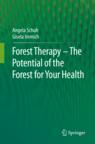 Front cover of Forest Therapy - The Potential of the Forest for Your Health