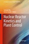 Front cover of Nuclear Reactor Kinetics and Plant Control
