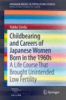 Front cover of Childbearing and Careers of Japanese Women Born in the 1960s