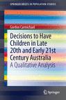 Front cover of Decisions to Have Children in Late 20th and Early 21st Century Australia