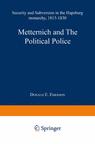 Front cover of Metternich and the Political Police
