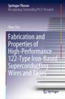 Front cover of Fabrication and Properties of High-Performance 122-Type Iron-Based Superconducting Wires and Tapes