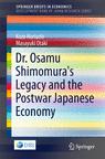Front cover of Dr. Osamu Shimomura's Legacy and the Postwar Japanese Economy