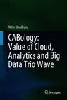 Front cover of CABology: Value of Cloud, Analytics and Big Data Trio Wave