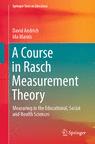Front cover of A Course in Rasch Measurement Theory
