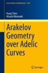 Front cover of Arakelov Geometry over Adelic Curves